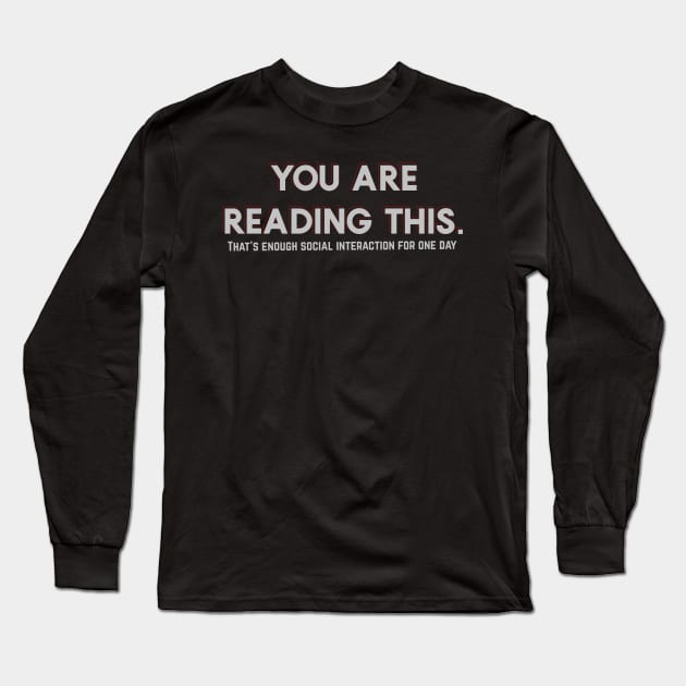 Antisocial you are reading this Long Sleeve T-Shirt by PincGeneral